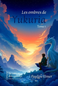 Les ombres de Yukuria. Tome 1 - Elmer Pauline