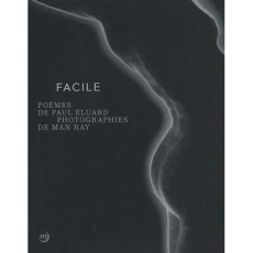 Facile. Fac-similé - Eluard Paul ; Ray Man ; Boulestreau Nicole