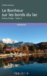 Emma-Frieda Tome 2 : Le bonheur sur les bords du lac - Lascoux Charly