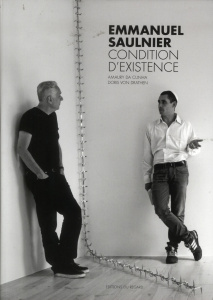 Emmanuel Saulnier. Condition d'existence - Drathen Doris von ; Da Cunha Amaury