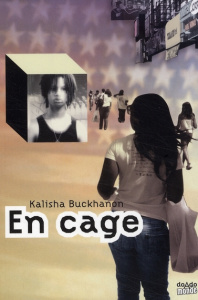 En cage - Buckhanon Kalisha ; Leplat Elodie