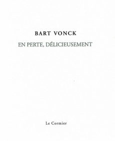 En perte, delicieusement - Vonck Bart