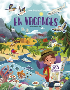 En vacances. Plus de 380 stickers - Teber Kubra ; Hannah Joli ; Coigny Vincent