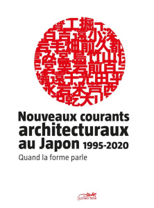 Nouveaux courants architecturaux au Japon. Quand la forme parle - Endo Shuhei ; Igarashi Taro ; Daniell Thomas ; Sal