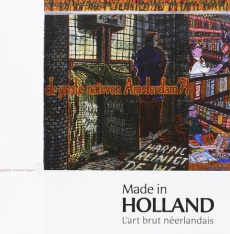 Made in Holland - l'art brut néerlandais - Endt Nico van der