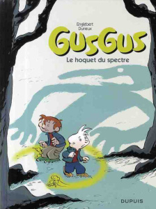 GusGus Tome 3 : Le hoquet du spectre - Englebert Jean-Luc ; Durieux Christian