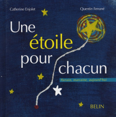 Une étoile pour chacun. De l'amour à donner, de l'amour à recevoir... - Enjolet Catherine ; Ferrané Quentin