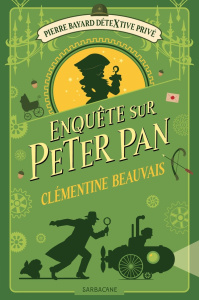 Pierre Bayard détextive privé Tome 2 : Enquête sur Peter Pan - Beauvais Clémentine