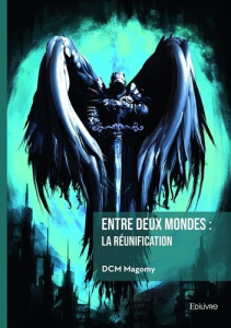 Entre deux mondes : la réunification. Mère nature et ses grimoires - Magomy Dcm