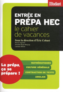 Entrée en prépa HEC. Le cahier de vacances - Cobast Eric ; Angeniol Nicole ; Baud-Butigieg Doro