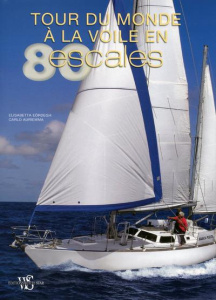 Tour du monde à la voile en 80 escales - Eördegh Elisabetta ; Auriemma Carlo ; Lyon P ; Kas
