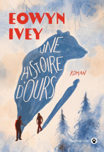 Une histoire d'ours - Ivey Eowyn ; Mailhos Jacques