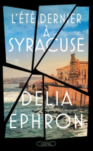 L'été dernier à Syracuse - Ephron Delia ; Desserey Claire