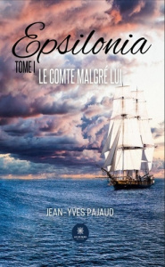 Epsilonia. Tome I : Le comte malgré lui - Pajaud Jean-Yves