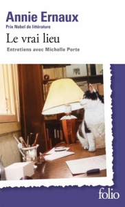 Le vrai lieu. Entretiens avec Michelle Porte - Ernaux Annie ; Porte Michelle