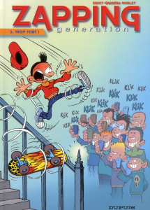 Zapping generation Tome 3 : Trop fort ! - ERNST/NOBLET/GARRERA