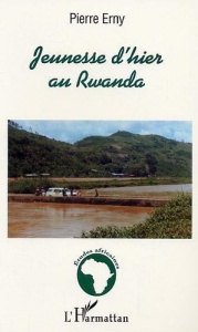Jeunesse d'hier au rwanda - Erny Pierre