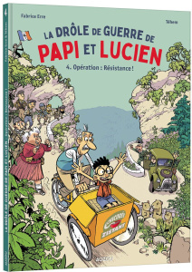 La drôle de guerre de Papi et Lucien Tome 4 : Opération : Résistance ! - Erre Fabrice
