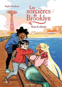 Les sorcières de Brooklyn Tome 4 : Sous le charme - Escabasse Sophie ; Van den Dries Sidonie