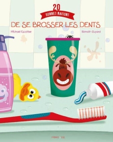 20 bonnes raisons de se brosser les dents - Escoffier Michaël ; Guyard Romain