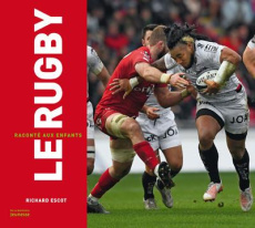 Le rugby raconté aux enfants - Escot Richard