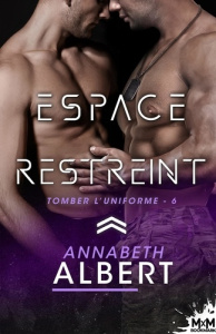 Tomber l'uniforme Tome 6 : Espace restreint - Albert Annabeth