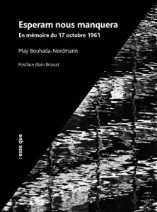 Esperam nous manquera. En mémoire du 17 octobre 1961 - Bouhada-Nordmann May ; Brossat Alain