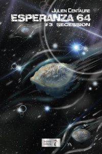 Esperanza 64 Tome 3 : Sécession - Centaure Julien