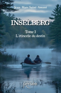 Inselberg Tome 1 : L'étincelle du destin - Estea Jyaim