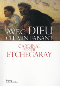 Avec Dieu chemin faisant - Etchegaray Roger