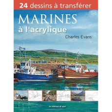 Marines à l'acrylique. 24 dessins grandeur nature - Evans Charles