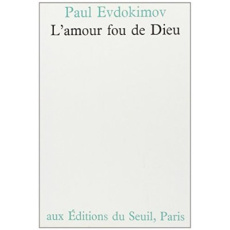 L'AMOUR FOU DE DIEU - Evdokimov Michel