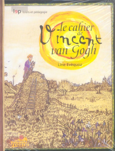Le cahier de Vincent van Gogh - Evèquoz Line