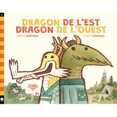 Dragon de l'Est, dragon de l'Ouest - Eversole Robyn ; Campbell Scott ; Remaud Hélène