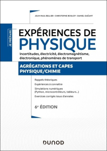 Expériences de physique. Incertitudes, électricité, électromagnétisme, électronique, phénomènes de t - Bellier Jean-Paul ; Bouloy Christophe ; Guéant Dan
