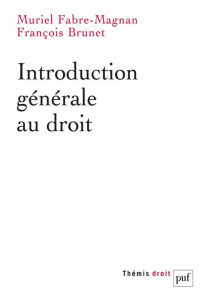 Introduction générale au droit - Fabre-Magnan Muriel ; Brunet François