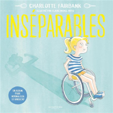 Inséparables. un album pour normaliser le handicap - Fairbank Charlotte ; Morel Fatio Claire