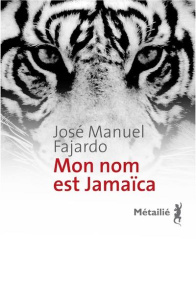 Mon nom est Jamaïca - Fajardo José Manuel ; Bleton Claude