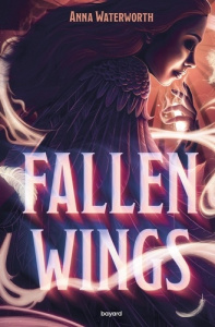 Fallen Wings - Waterworth Anna ; Monvoisin Antoine ; Moreau Eric
