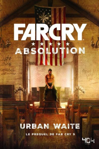Far Cry. Absolution - Waite Urban ; Buseyne Julien