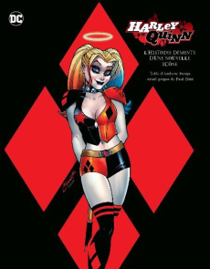 Harley Quinn, l'histoire démente d'une nouvelle icône. Avec 1 print exclusif d'Amanda Conner - Farago Andrew ; Dini Paul ; Pinon Philippe