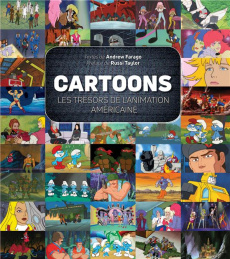 Cartoons. Les trésors de l'animation américaine - Farago Andrew ; Taylor Russi ; Tullier Philippe ;