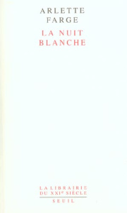 La nuit blanche - Farge Arlette