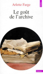 Le goût de l'archive - Farge Arlette