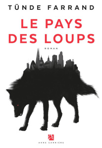 Le pays des loups - Farrand Tünde ; Prémonville Marie de