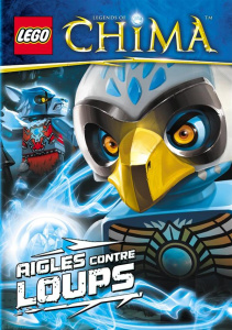 Lego Legends of Chima. Aigles contre loups - Farshtey Greg ; Perdereau Cédric