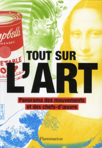 Tout sur l'art. Panorama des mouvements et des chefs-d'oeuvre - Farthing Stephen