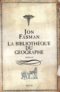 La bibliothèque du géographe - Fasman Jon ; Aronson Philippe