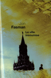 La ville insoumise - Fasman Jon ; Nasalik Madeleine