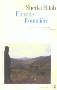 En zone frontalière - Fatah Sherko ; Mannoni Olivier